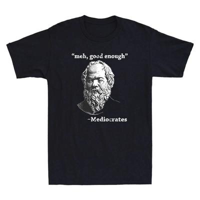 Mediocrates Meh Abbastanza Buono Divertente Filosofia Greca Maglietta da Uomo