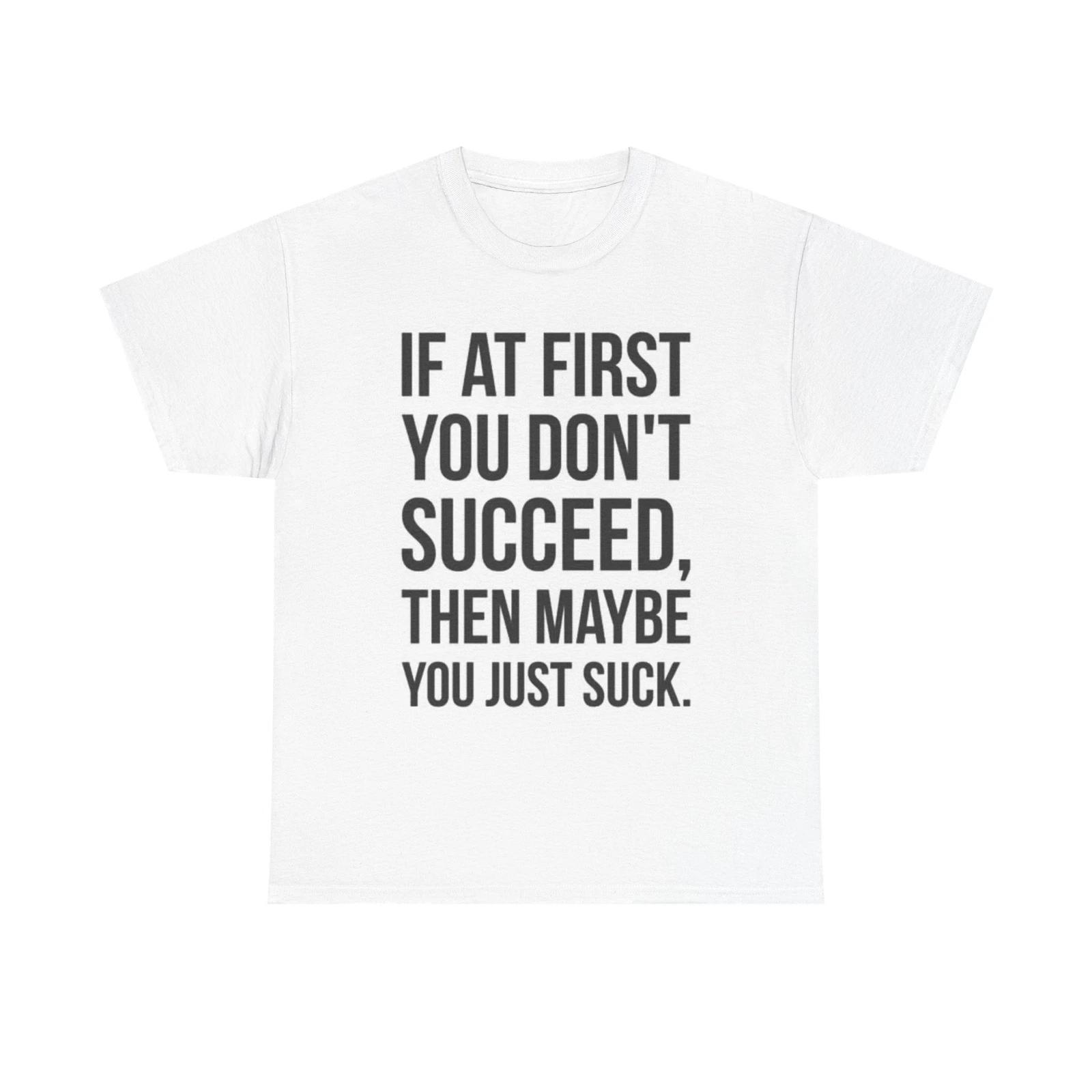 Men s and Women s T-shirts Maybe You Suck Graphic L
