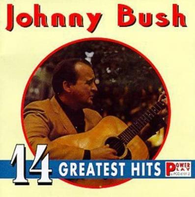 CD JOHNNY BUSH - 14 Greatest Hits 6101 Power Play US Country Used