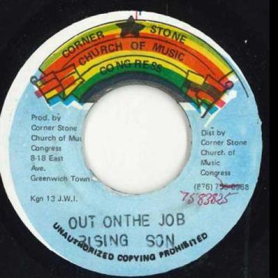 7inch Record RISING SON - Out On The Job / Version None Corner Stone 199- Jamaica Reggae, Ska & Dub