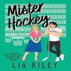 Mister Hockey by Lia Riley Paperback Book 9780063377530