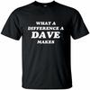 Mens What A Difference A Dave Makes T Shirt Damen Kurzarm Funny David Name Gift
