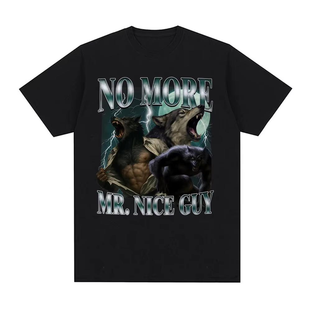 No More Mr Nice Guy Funny Alpha Werewolf T Shirt Fashion Vintage Sigma Wolf Meme T-shirts Men Women Summer Tops Tshirt