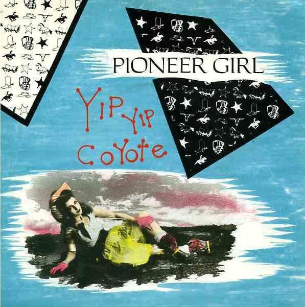 

7inch Record YIP YIP COYOTE - Pioneer Girl YIP2 I.R.S. Records 1984 UK Rock Used