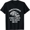 Funny Semi Truck Driver I´m Into Fitness Trucker Gift Unisex T-Shirt