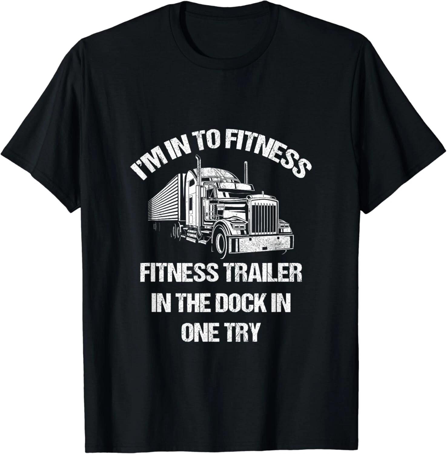 Funny Semi Truck Driver I´m into fitness Trucker Gift Unisex T-Shirt 4XL