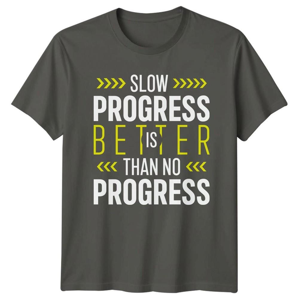 Slow Progress Is Better Than TShirt Fitness Motivational Gift For Him And Her