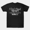 Unisex Fashion TShirt I Dont Need Therapy I Just Need To Go To Hawaii Print TShirt Plus Size XS-6XL T-Shirt 100%Cotton Tops O Neck Short Sleeve Tees