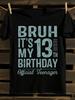 Bruh It'S My 13th Birthday Official Teenager T-Shirt Mens Tshirt Womens Tshirts with Letters Print Short Sleeves T-Shirt Casual Street Tee Shirt Top