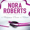 Happy Ever After by Nora Roberts Paperback Book 9780749929053