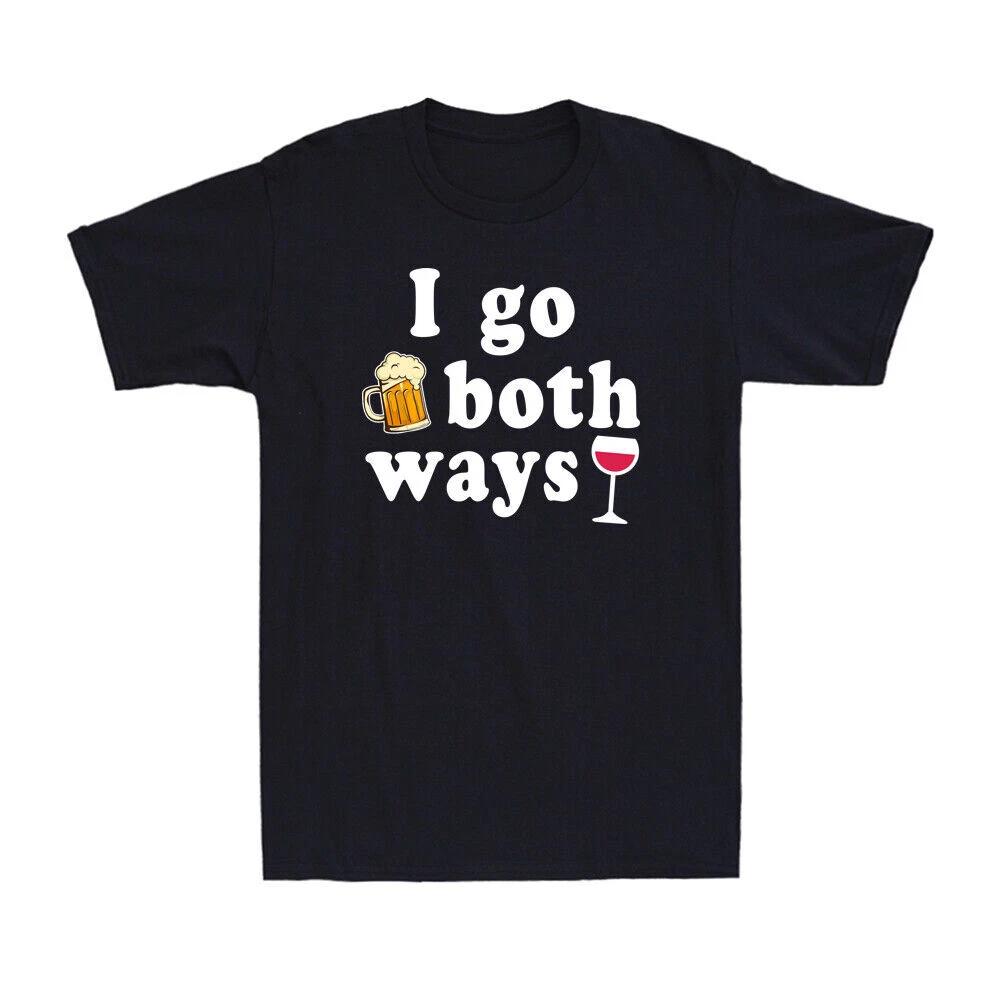 I Go Both Ways Beer And Wine Drinking Lovers Gift Alcohol Novelty Men s T-Shirt M