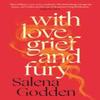 With Love Grief and Fury by Salena Godden Paperback Book 9781837260522