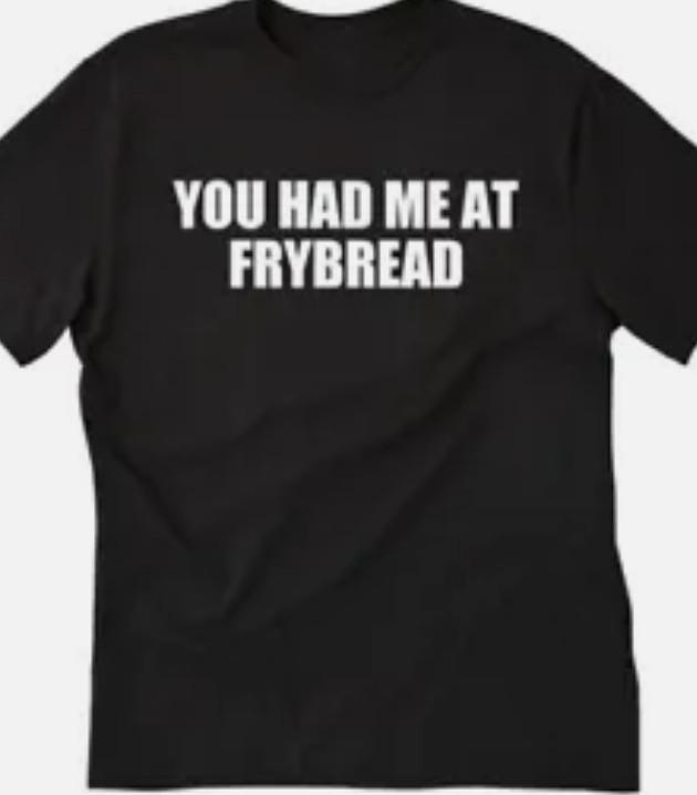 You had me at Frybread funny t shirt tee S