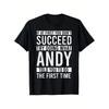 Funny Andy Quote T-Shirt - If At First You Don'T Succeed, Try Doing What Andy Told You To Do The First Time -, Black, Casual Crew Neck, Short Sleeve,