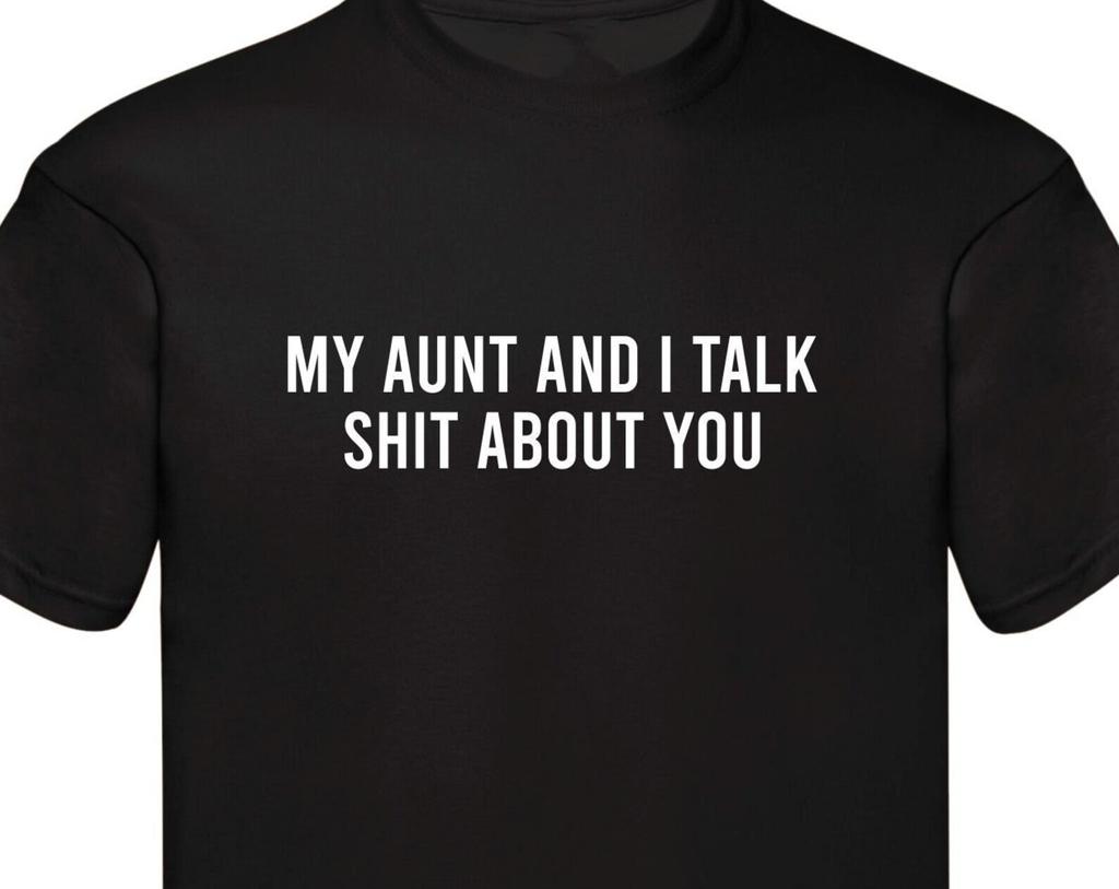 Aunt T-Shirt, My Aunt And I Talk Shit About You Printed Shirt, Favourite AunT-Shirt, Matching Aunt Birthday Gift Family Presents Tee Tops