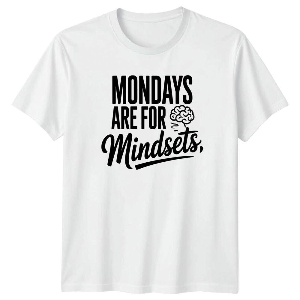 Mondays Are For Mindsets Unisexs TShirt Motivational S