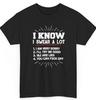 I Know I Swear A Lot Shirt Funny T Shirt T-Shirt