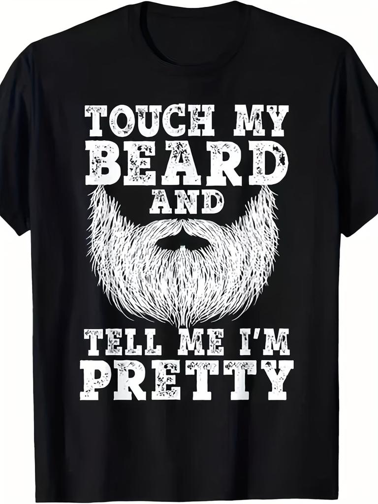 Men'S Funny "Touch My Beard & Tell Me I'm Pretty" Graphic T-Shirt - Bearded for