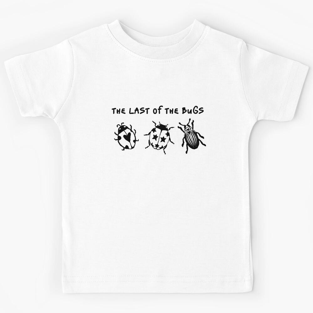 THE LAST OF THE BUGS INSPIRED Kids T-Shirt 150