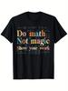 Unisex Magic Math T-Shirt Suitable for Teachers & - Stretchy Crew Neck Short Sleeve with Magic Repla