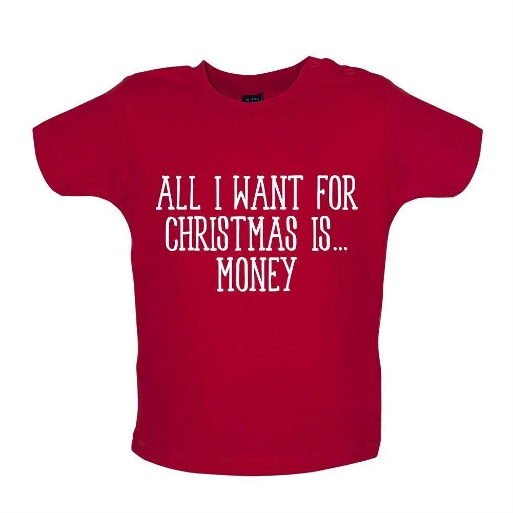 All I Want For Christmas Is Money - Kids Baby Kids Boys Girls Unisex T-Shirt / Bodysuit - Funny Dosh 130