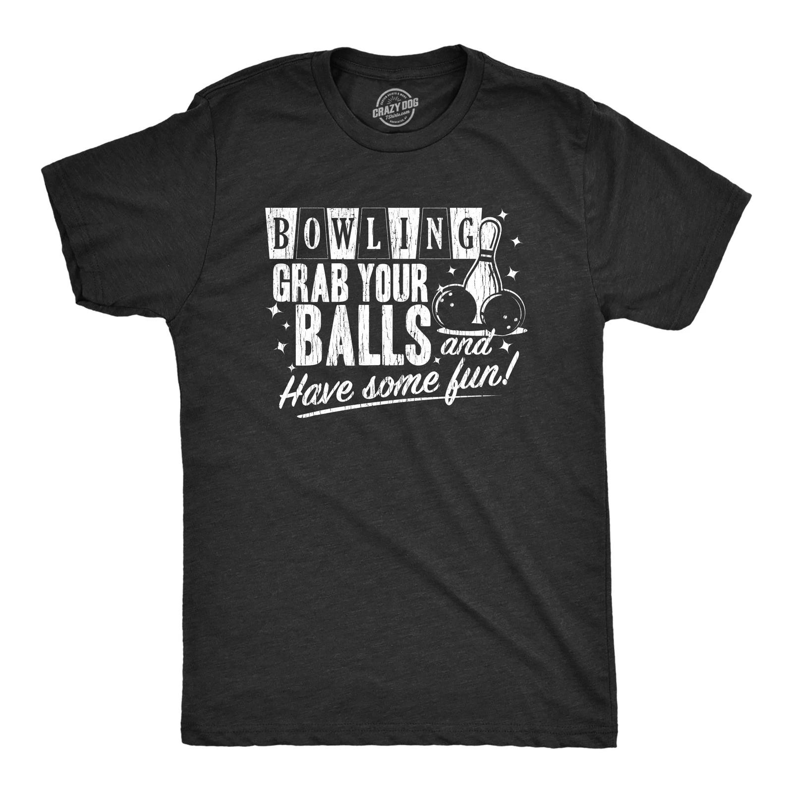 Mens Bowling Grab Your Balls Have Some Fun T Shirt Funny Sexual Innuendo Graphic M