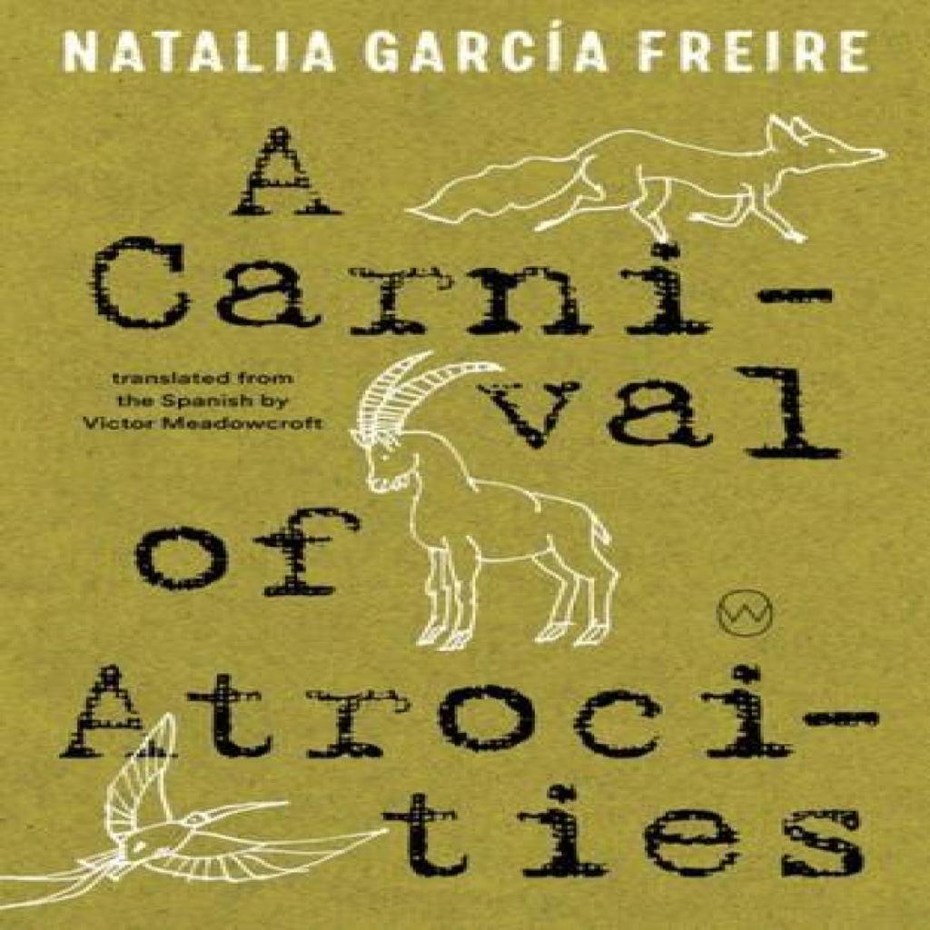 A Carnival of Atrocities by Natalia Garcia Freire Paperback Book 9781642861518