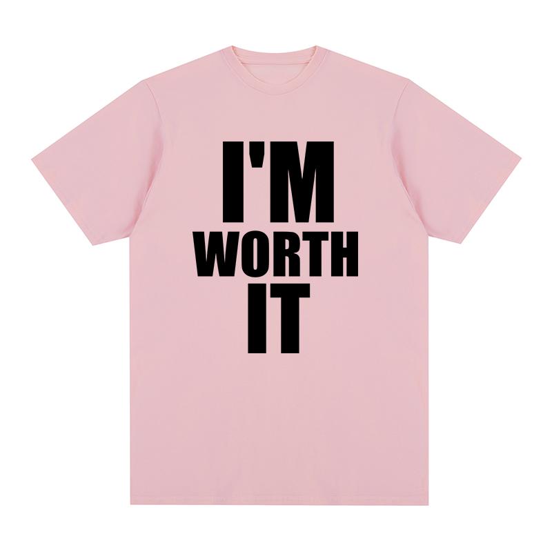 IM WORTH IT Vintage tshirt Personalized English Letter Printed Slogan Cotton Unisex T shirt New TEE TSHIRT Womens tops