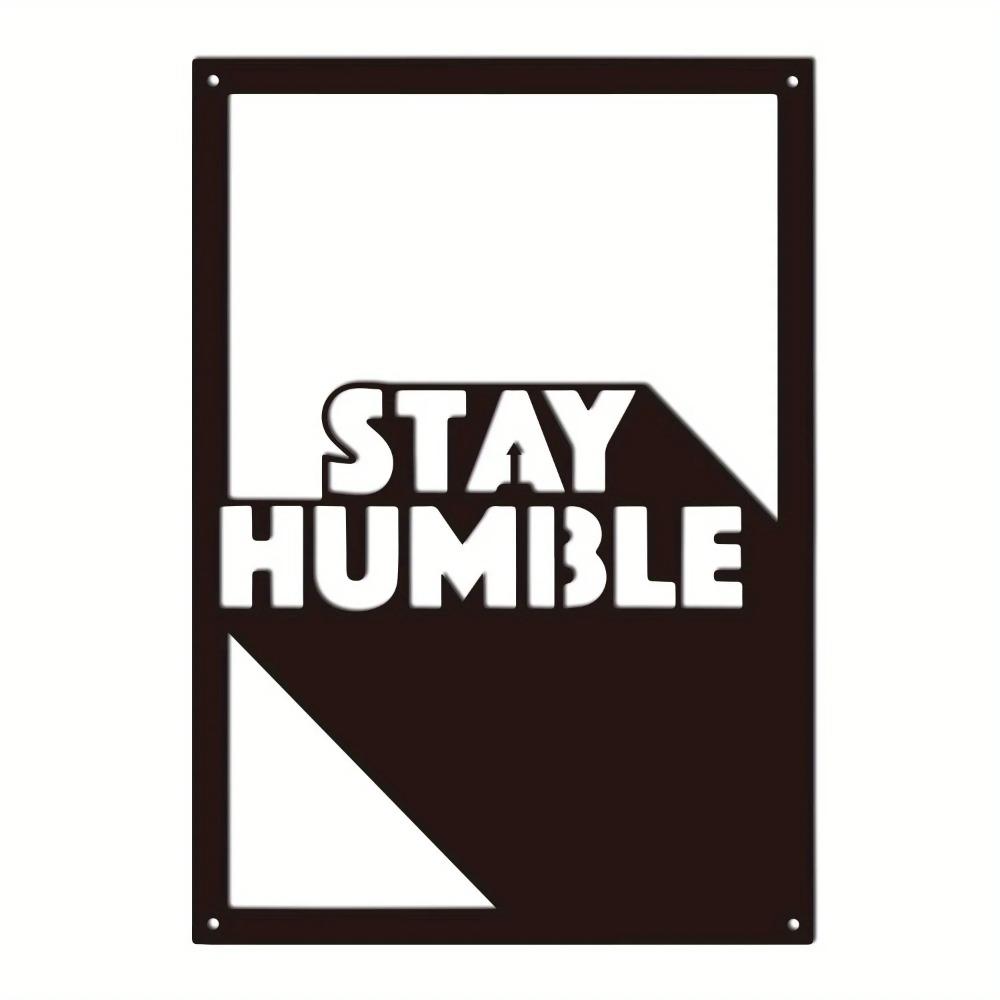 Stay Humble" Wall Decor Inspirational Metal Art Ideal for Bedroom, Living Room, & Office | Stylish Home & Office Wall Hanging
