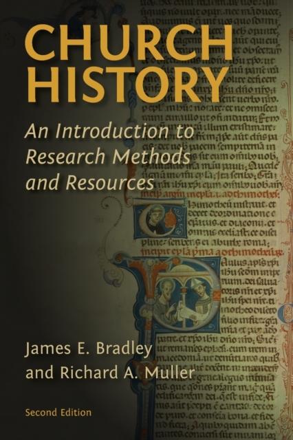 The Church History : An Introduction To Research Methods and Resources Book