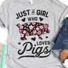 Just a Girl Who Loves Pigs Shirt / Pig Shirt / Pigs Gifts / Pig Lover / Piggy Tee / Year of the Pig / Tank Top / Hoodie