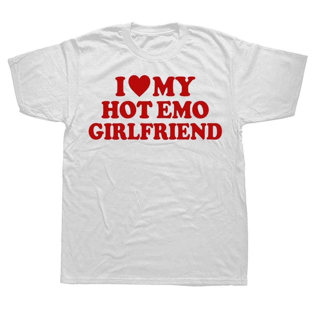 Nyhet Jag Älskar Min Heta Emo Flickvän GF Rött Hjärta T-shirts Grafisk Bomull Streetwear Kortärmad Födelsedagspresenter T-shirt
