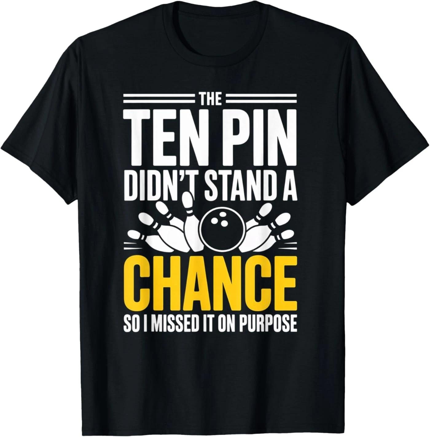 Bowling Squad Sarcastic Missed Ten Pin On Purpose Funny T-Shirt S