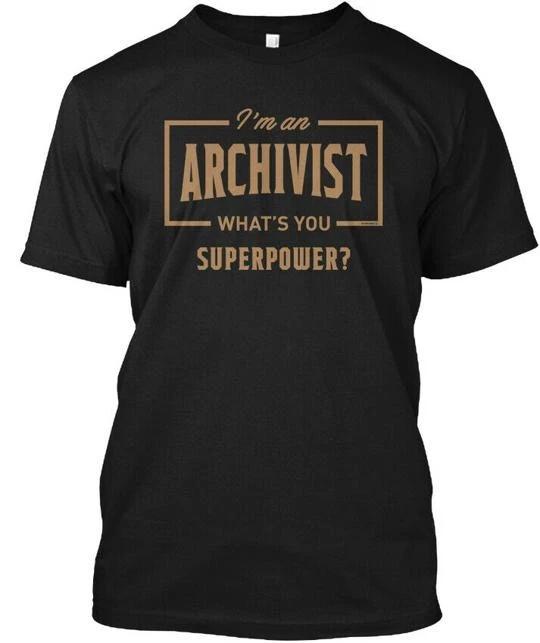Archivist Funny Job And Hobby T-Shirt Made in the USA Size S to 5XL