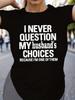 Witty Husband's Choice Funny Quote T-shirt