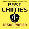 Past Crimes by Jason Pinter Hardback Book 9781448312122