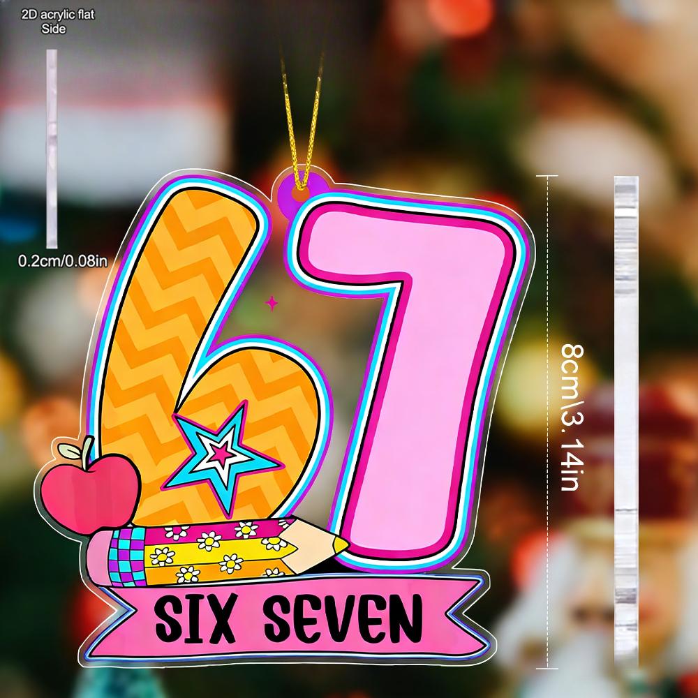 Acrylic Number 67 Back to School Hanging Ornament | Unique Six Seven Pendants, Drops & Finials - Ideal Gift for Friends, Classmates - No Electricity 