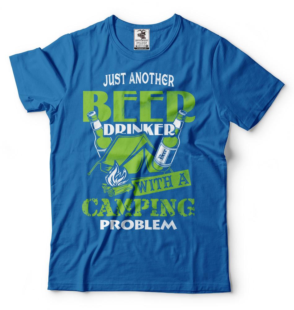 Funny Camping Tshirt Beer Drinker with Camping Problem Cool Camping Shirt