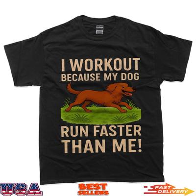 Ich trainiere, weil mein Hund schneller rennt als ich Lustiges Hundeliebhaber T-Shirt