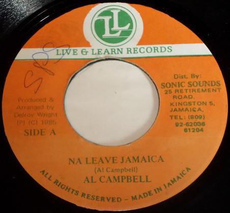 

7inch Record AL CAMPBELL Na Leave Jamaica NONE Live Learn Re 1985 Jamaica Reggae Ska Dub Used
