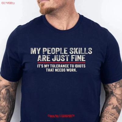 My People Skills Are Fine Cool Idea Adult Humor Sarcastic T Shirt Funny Unisex Friends Christmas Vintage Washed Designer Clothes
