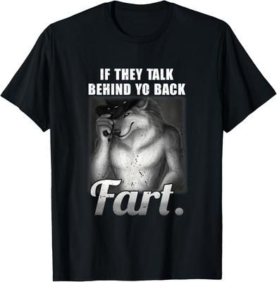 Meme If They Talk Behind Your Back Fart Funny Oddly Specific Unisex T-Shirt