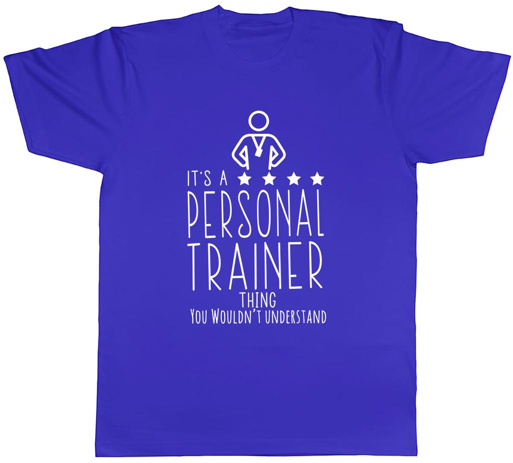 Its a Personal Trainer Thing You Wouldnt Understand Unisexs Unisex TShirt Tee