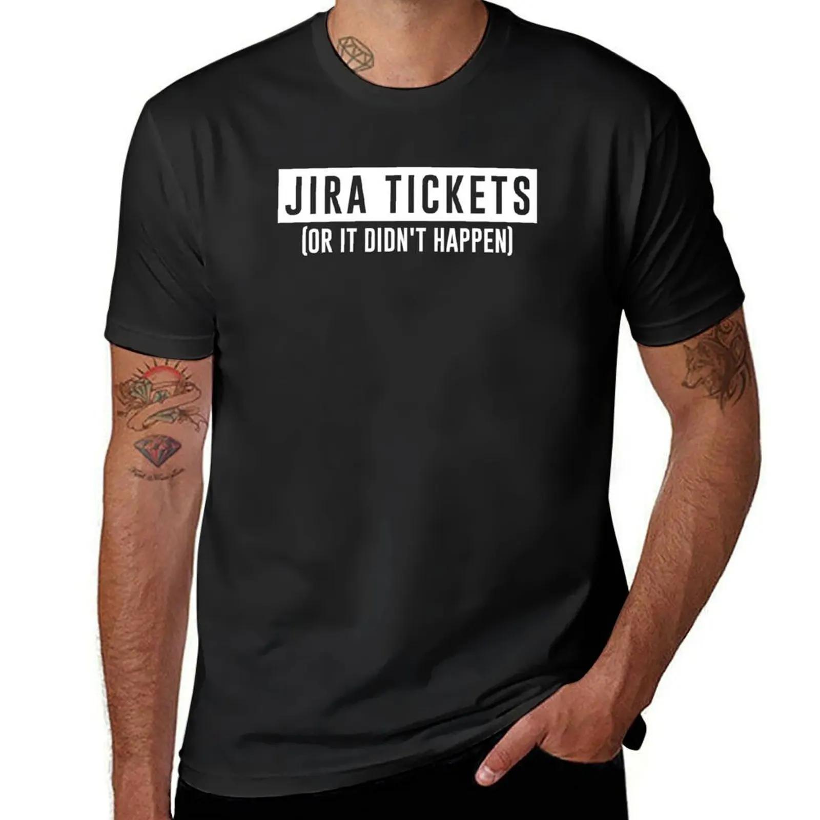 

jira tickets or it didnt happen TShirt plus sizes funnys plain black t shirts men 4XL
