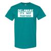 Delaware It's Not That Bad - State Pride T-Shirt - Antique Jade