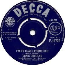 7inch Record CRAIG DOUGLAS - I'm So Glad I Found Her F11722 Decca, Ritz Rec 1963 UK Pop Used