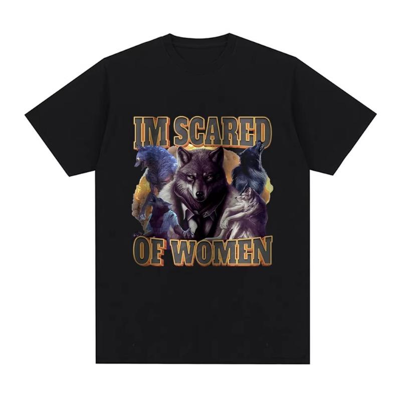 Im Scared of Women Funny Wolf Meme T Shirts Men Women Fashion Vintage T-shirt Casual Cotton Cozy Short Sleeve Summer T-shirts