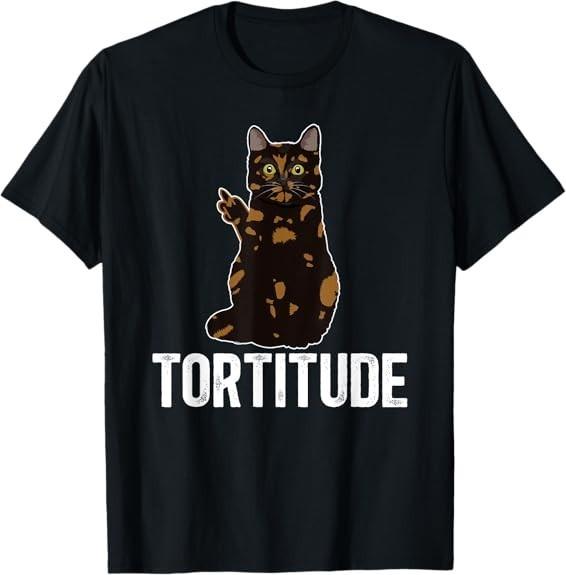 MOST POPULAR! Tortitude Tortoiseshell Cat Owner Tortie Cat Lover T-Shirt S-3XL XL