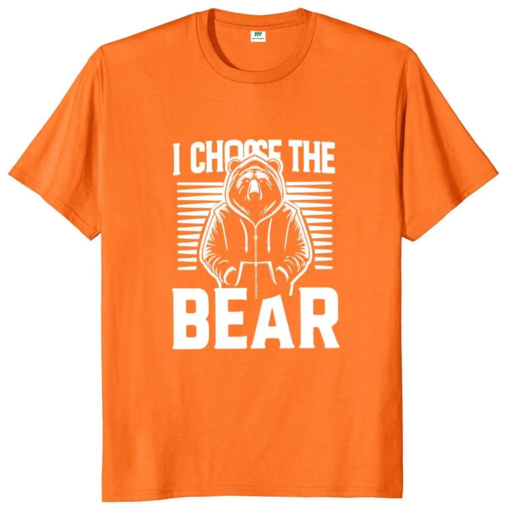 Funny Man Or Bear T Shirt I Choose The Bear Meme Short Sleeve 100% Cotton Soft Casual Unisex Breathable T-shirts EU Size
