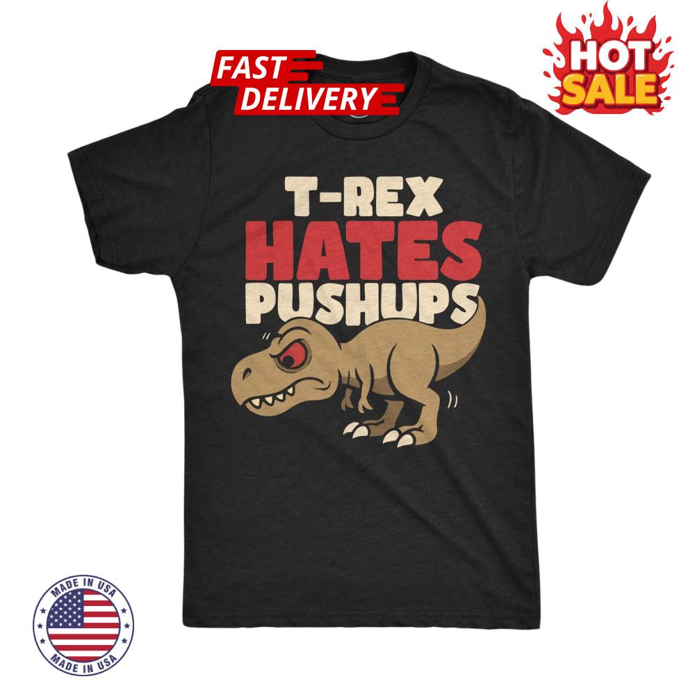 Mens Funny T Shirt Rex Hates Pushups Sarcastic Dino Graphic Novelty Tee Inspired S
